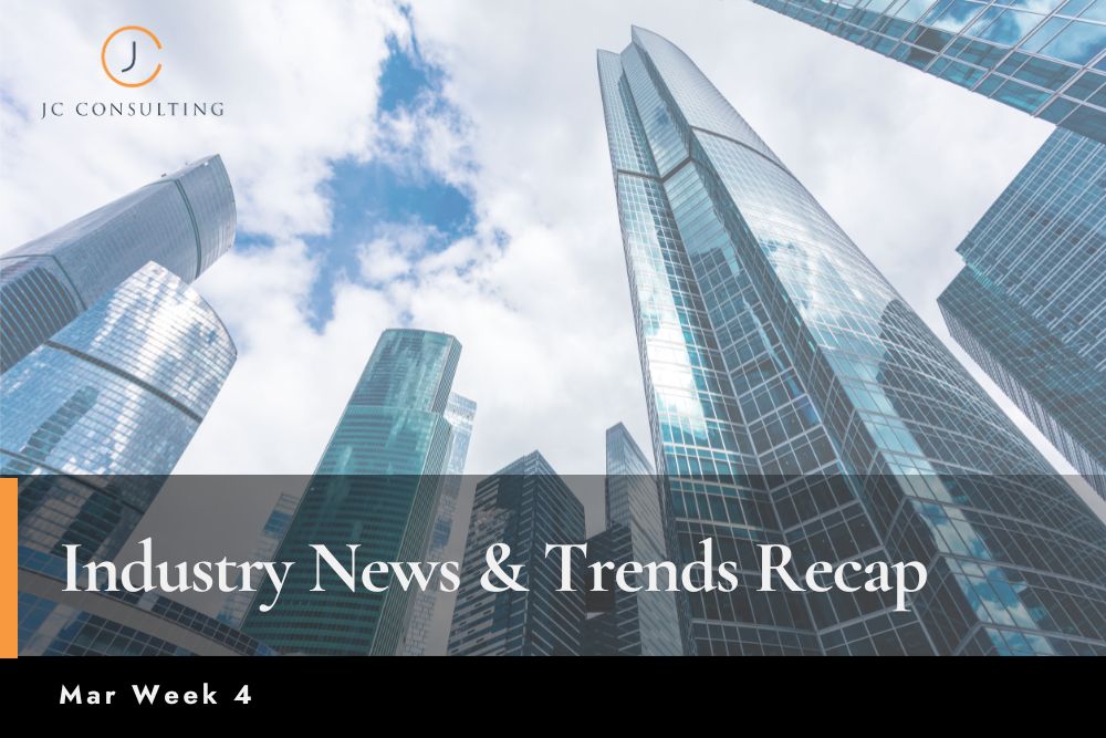 Industry News & Trends Recap: Mar Week 4